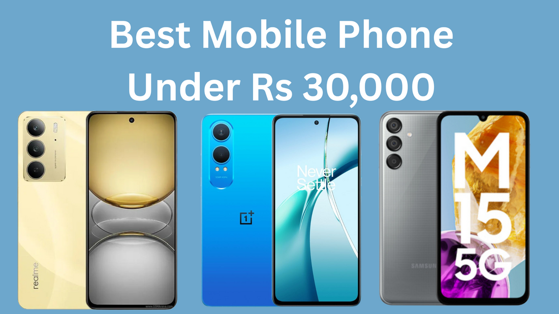 Best Mobile Phone Under Rs 30,000 Latest in Nepal