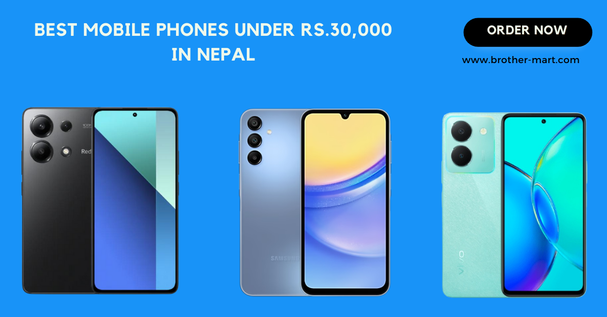 Buy Best Mobile Phones Under Rs.30,000 in Nepal 2024