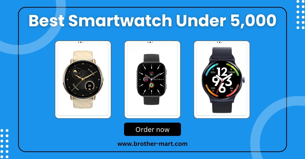 Best Smartwatch under Rs 5000 in Nepal - Brother-mart