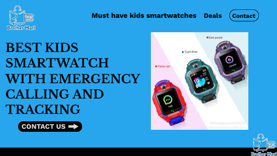 Best Kids Smartwatch for 2023-Features, Specifications and Price