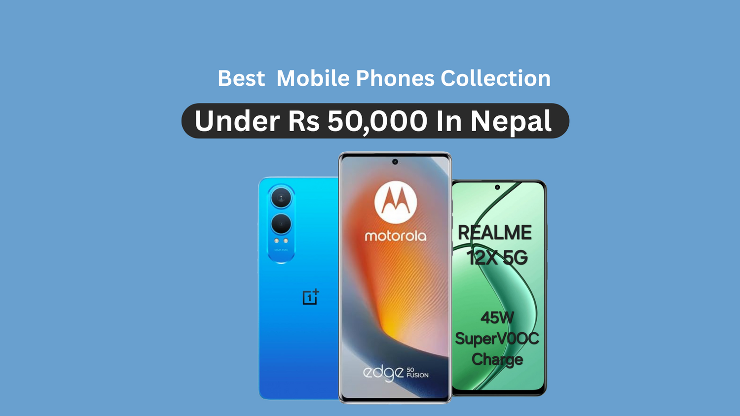 Best Mobile Under Rs 50000 Price in Nepal