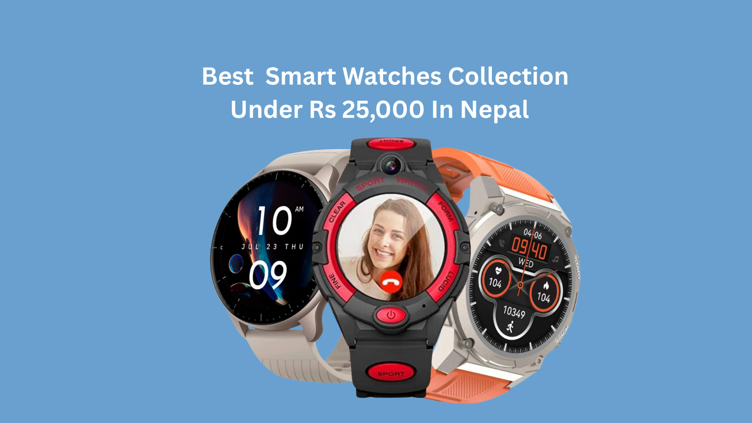 Smartwatches Under Rs 25,000 Price in Nepal