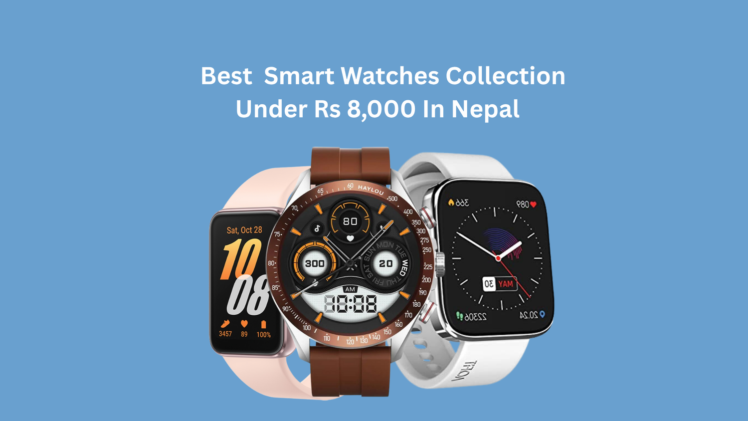 Latest Smartwatches Under Rs 8,000 in Nepal