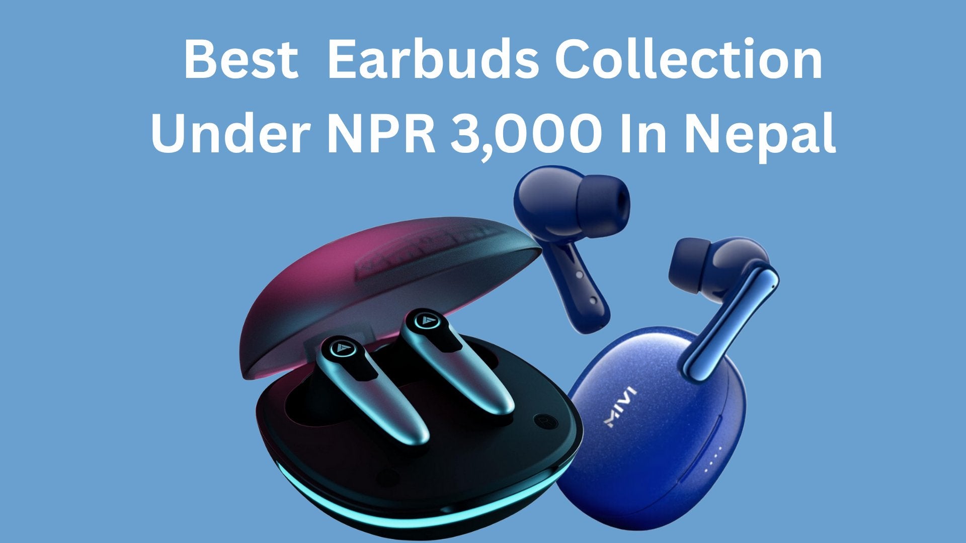 Best Earbuds Collection Under Rs 3000 in Nepal