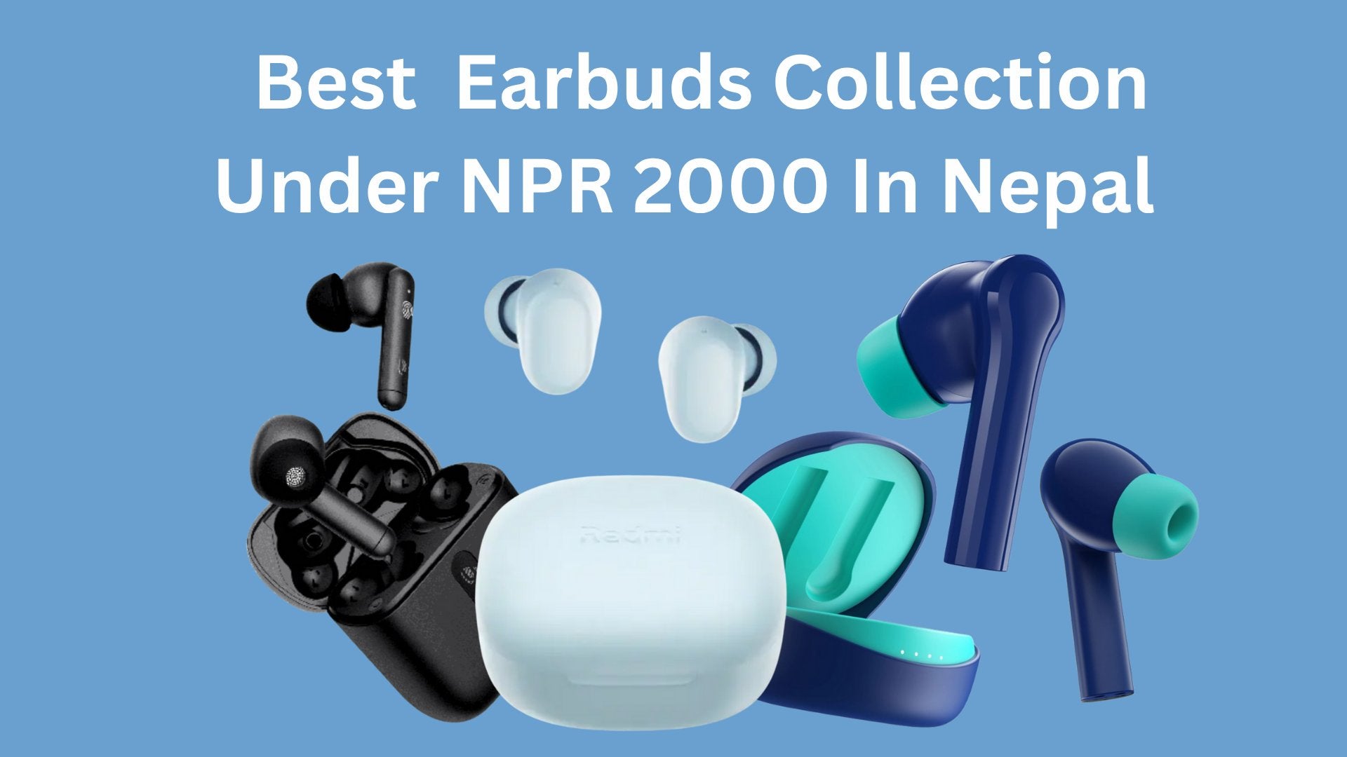 Latest Earbuds Under RS 2000 in Nepal